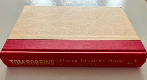 Fierce Invalids Home From Hot Climates, Tom Robbins - Signed First Edition, 2000