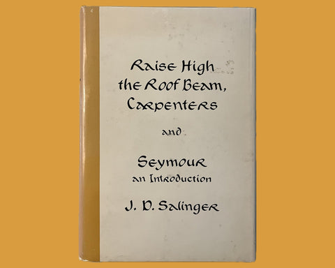 Raise High the Roof Beam Carpenters, J.D. Salinger - First Edition, Second State, 1959