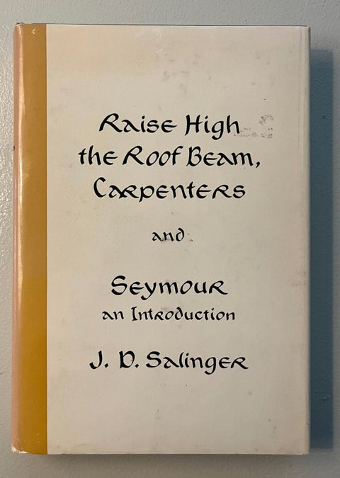 Raise High the Roof Beam Carpenters, J.D. Salinger - First Edition, Second State, 1959