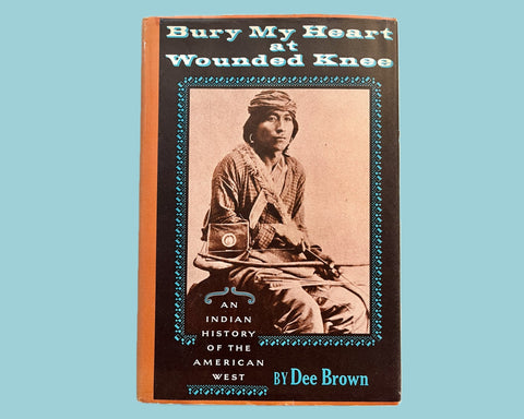 Bury My Heart at Wounded Knee, Dee Brown - First Edition, 1st Printing, 1970