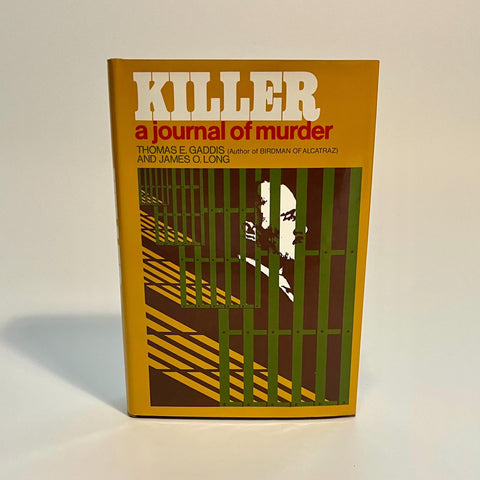 Killer: A Journal of Murder - Carl Panzram Diaries - Gaddis and Long - First Edition, 1970