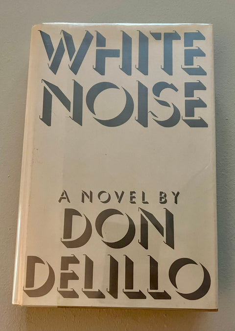 White Noise, Don DeLillo - First Edition, First Printing - Rare