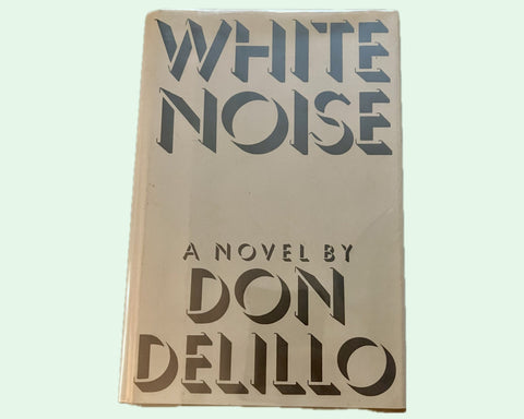 White Noise, Don DeLillo - First Edition, First Printing - Rare