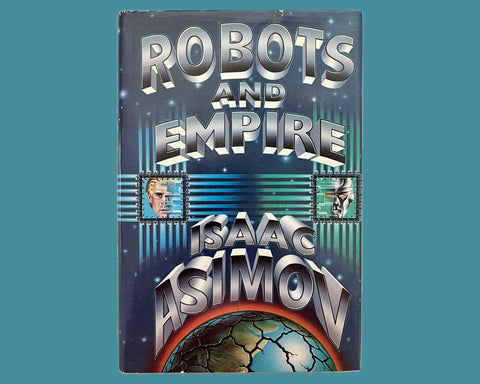 Robots and Empire, Isaac Asimov - First Edition, 1985 - NOT Book Club - Great Condition!