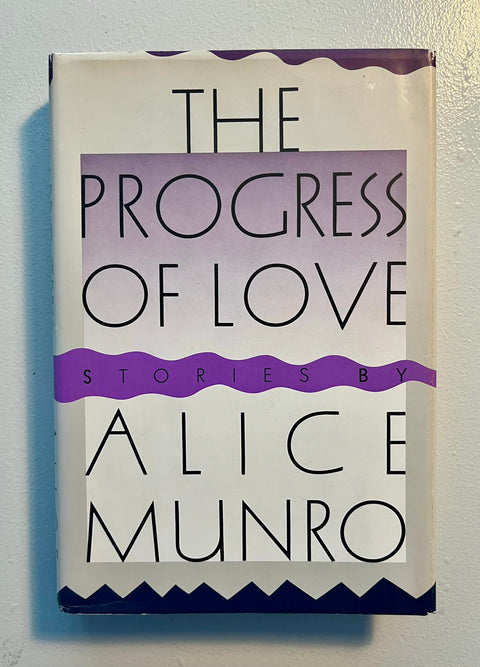 The Progress of Love, Alice Munro - First American Edition, 1st Printing - 1986 - Like New