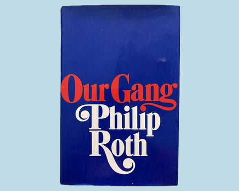 Our Gang, Philip Roth - First Edition, 1st Printing - 1971