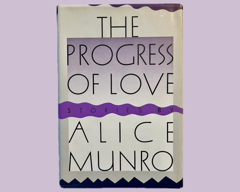 The Progress of Love, Alice Munro - First American Edition, 1st Printing - 1986 - Like New