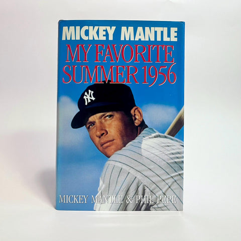 My Favorite Summer 1956, Mickey Mantle - Signed First Edition, 1st Printing, 1991